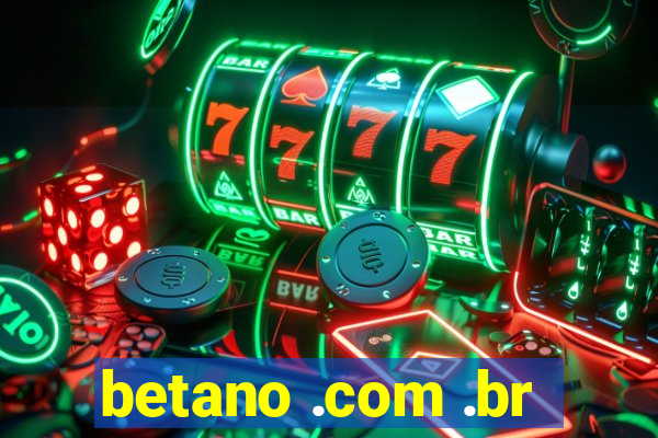 betano .com .br